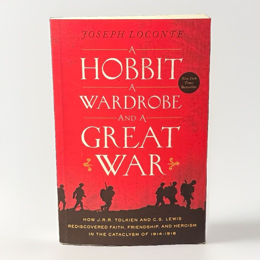 A Hobbit, a Wardrobe, and a Great War: How J.R.R. Tolkien and C.S. Lewis Red...